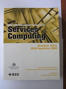 2004 IEEE International Conference on Services Computing (Scc 2004), Shanghai, China, September 15-18, 2004: Proceedings
