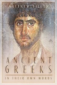 Ancient Greeks in Their Own Words by Matthew Dillon