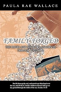 Family Forged: The David and Mallory Anderson Trilogy Volume 2 by Paula Rae Wallace