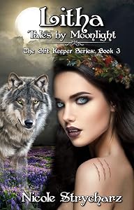 Litha Tales by Moonlight (The Gift Keeper Series Book 3) by Nicole Strycharz