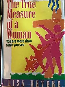 The True Measure of a Woman: You Are More Than What You See