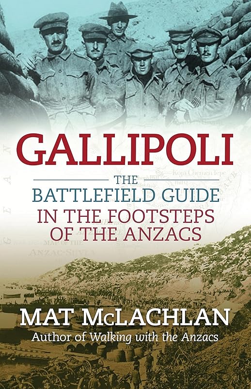 Gallipoli: The battlefield guide by Mat McLachlan