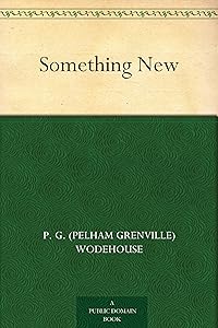 Something New by Pelham Grenville Wodehouse