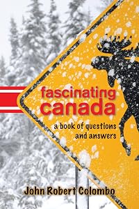 Fascinating Canada: A Book of Questions and Answers by John Robert Colombo