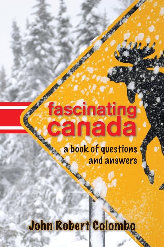 Fascinating Canada: A Book of Questions and Answers by John Robert Colombo