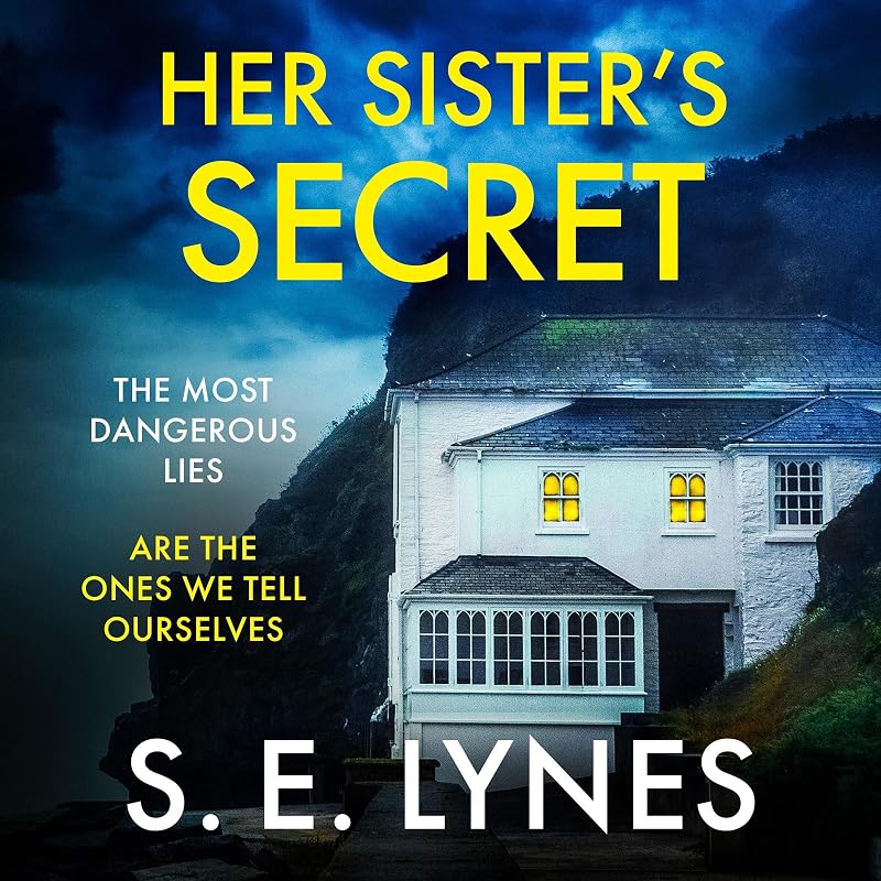 Her Sister's Secret: A completely gripping psychological thriller full of suspense by S.E. Lynes