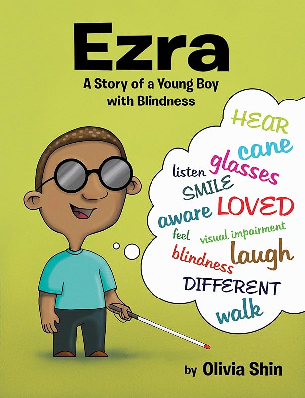 Ezra: A Story of a Young Boy with Blindness by Olivia Shin