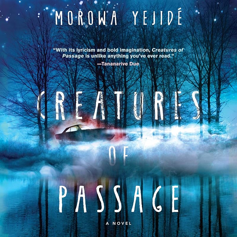 Creatures of Passage by Morowa Yejidé