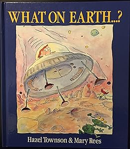 What on Earth--? by Hazel