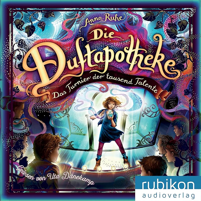 Das Turnier der tausend Talente: Die Duftapotheke 4 by Anna Ruhe