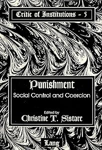 Punishment: Social Control and Coercion (Critic of Institutions)