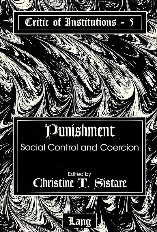 Punishment: Social Control and Coercion (Critic of Institutions) by Roberta Kevelson