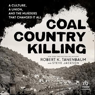 Coal Country Killing: A Culture, a Union, and the Murders That Changed It All