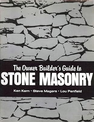 The Owner Builder's Guide to Stone Masonry