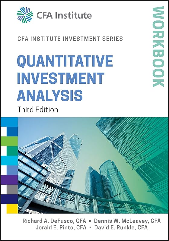 Quantitative Investment Analysis Workbook (CFA Institute Investment Series) by Richard A. DeFusco