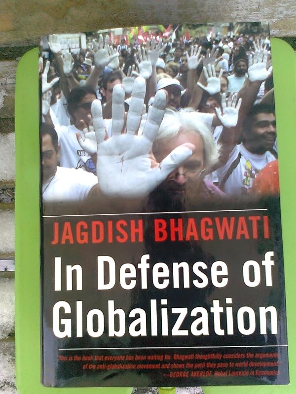 In Defense of Globalization by Jagdish Bhagwati