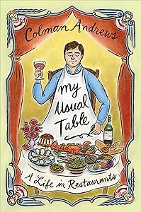 My Usual Table: A Life in Restaurants by Colman Andrews