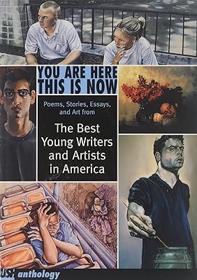 You Are Here This Is Now : The Best Young Writers and Artists in America