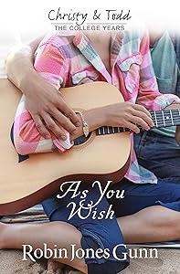 As You Wish (Christy And Todd: College Years Book 2) (Christy & Todd: College Years)