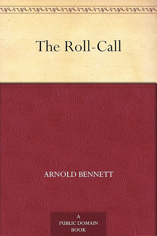 The Roll-Call by Arnold Bennett