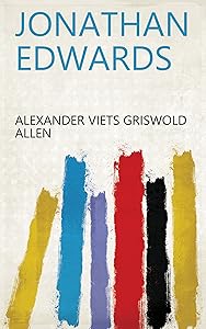 Jonathan Edwards by Alexander Viets Griswold Allen