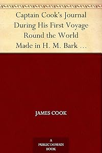 Captain Cook's Journal During His First Voyage Round the World Made in H. M. Bark "Endeavour", 1768-71