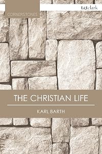 The Christian Life (T&T Clark Cornerstones)