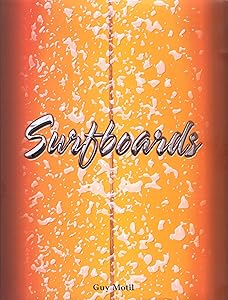 Surfboards (Surfing Series) by Guy Motil