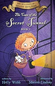 The Case of the Secret Tunnel (The Mysteries of Maisie Hitchins Book 5)