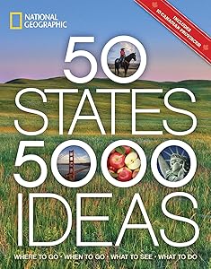 50 States, 5,000 Ideas: Where to Go, When to Go, What to See, What to Do