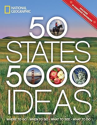 50 States, 5,000 Ideas: Where to Go, When to Go, What to See, What to Do