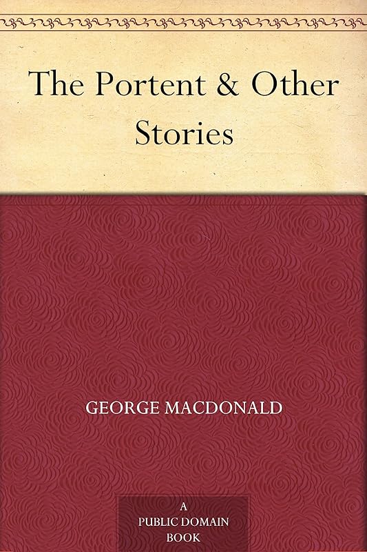 The Portent & Other Stories by George MacDonald