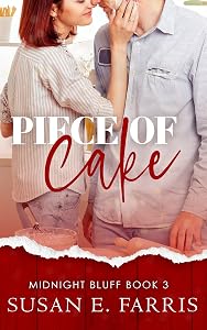 Piece Of Cake (Midnight Bluff Book 3) by Susan E. Farris