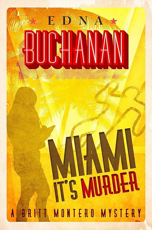 Miami It's Murder (The Britt Montero Mysteries) by Edna Buchanan