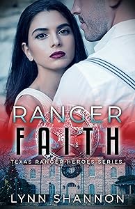 Ranger Faith: Christian Romantic Suspense (Texas Ranger Heroes Book 4) by Lynn Shannon