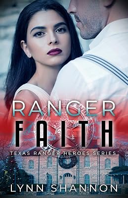 Ranger Faith: Christian Romantic Suspense (Texas Ranger Heroes Book 4)