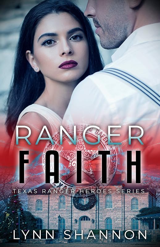 Ranger Faith: Christian Romantic Suspense (Texas Ranger Heroes Book 4) by Lynn Shannon