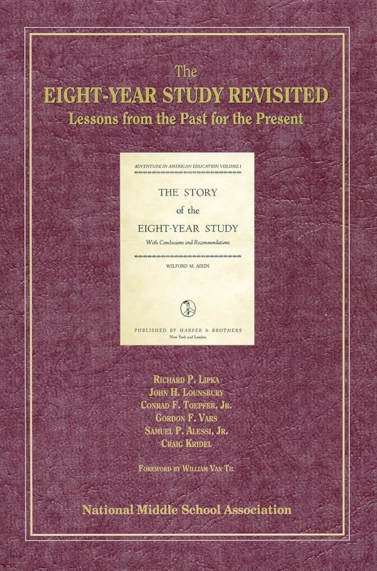 The Eight Year Study Revisited: Lessons from the Past for the Present by Richard Lipka
