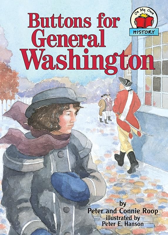 Buttons for General Washington (On My Own History) by Connie Roop