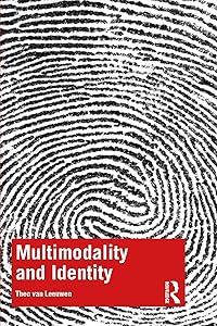Multimodality and Identity by Theo van Leeuwen