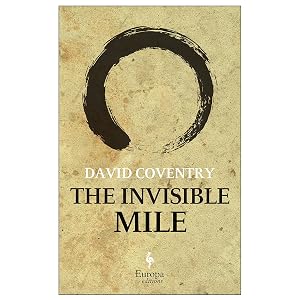 The Invisible Mile: A Novel by David Coventry