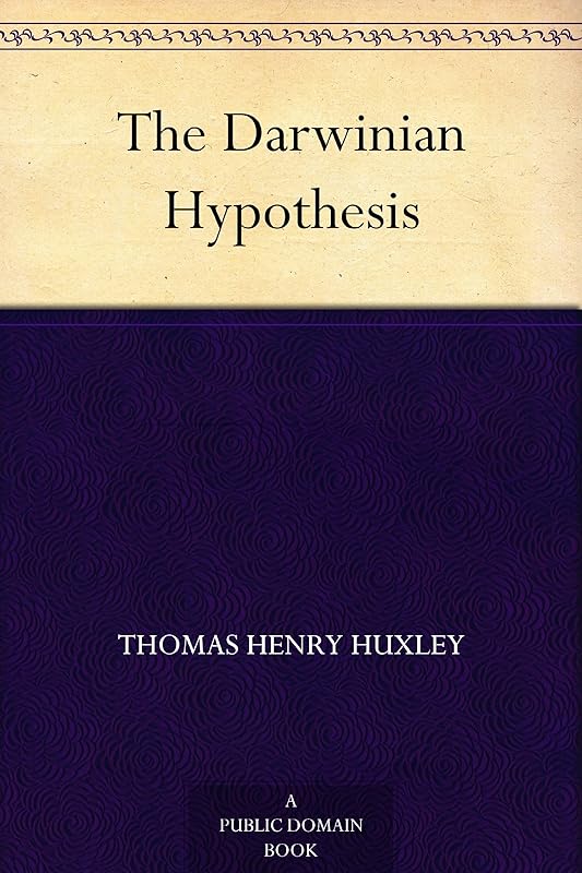 The Darwinian Hypothesis by Thomas Henry Huxley