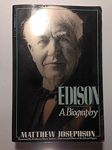 Edison: A Biography by Matthew Josephson