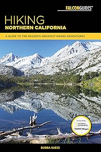 Hiking Northern California: A Guide to the Region's Greatest Hiking Adventures (Regional Hiking Series) by Bubba Suess
