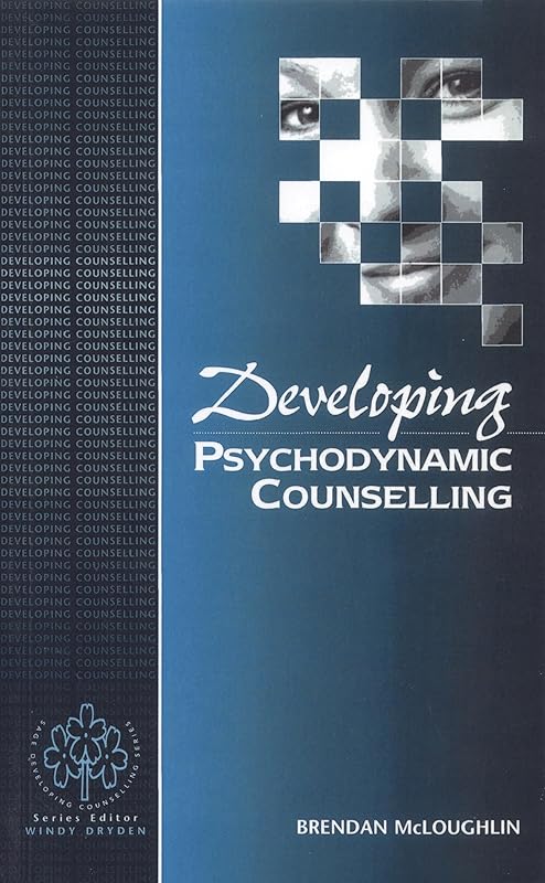 Developing Psychodynamic Counselling (Developing Counselling series) by Brendan McLoughlin