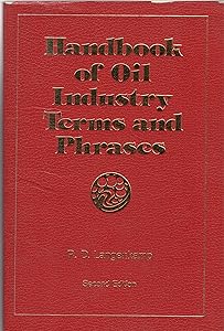 Handbook of oil industry terms and phrases by R. D Langenkamp