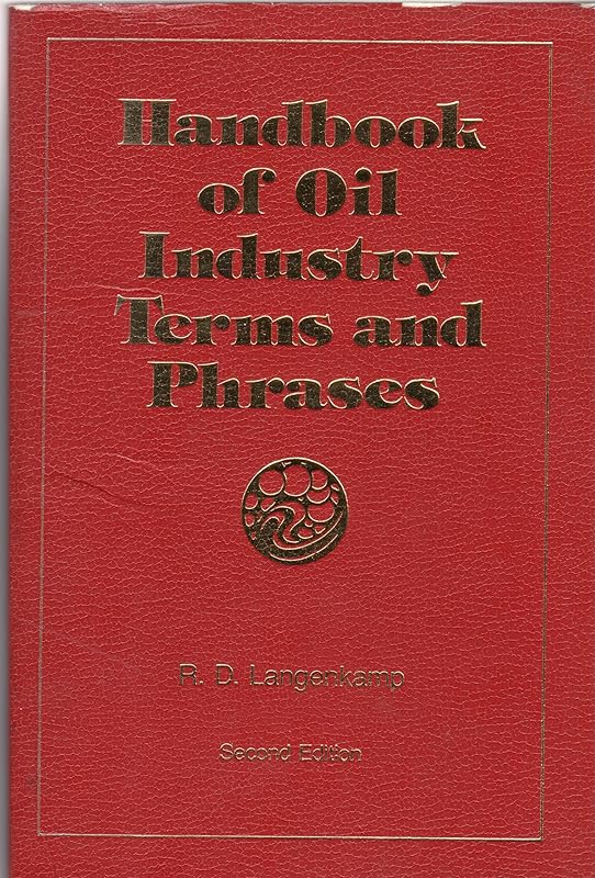 Handbook of oil industry terms and phrases by R. D Langenkamp