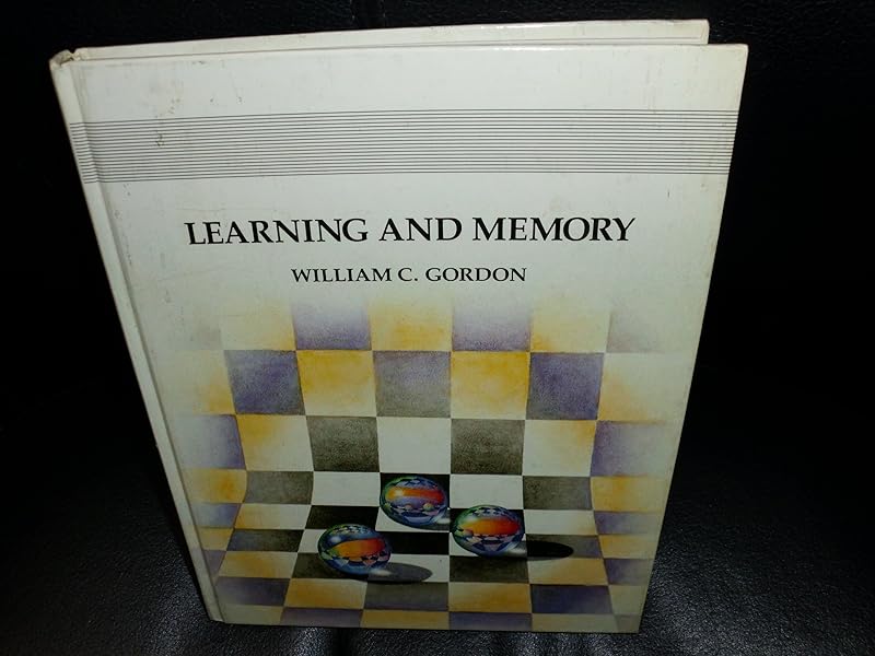 Learning and Memory by William C. Gordon