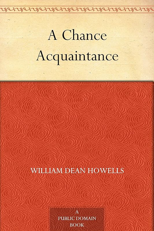 A Chance Acquaintance by William Dean Howells