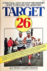 Target 26: A Practical, Step-By-Step, Preparatory Guide to Running the Marathon by Skip Brown